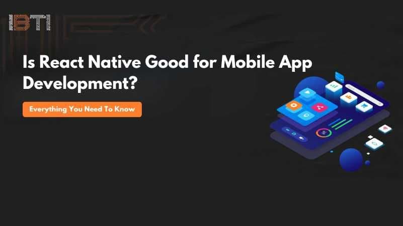 Is React Native Good for Mobile App Development?