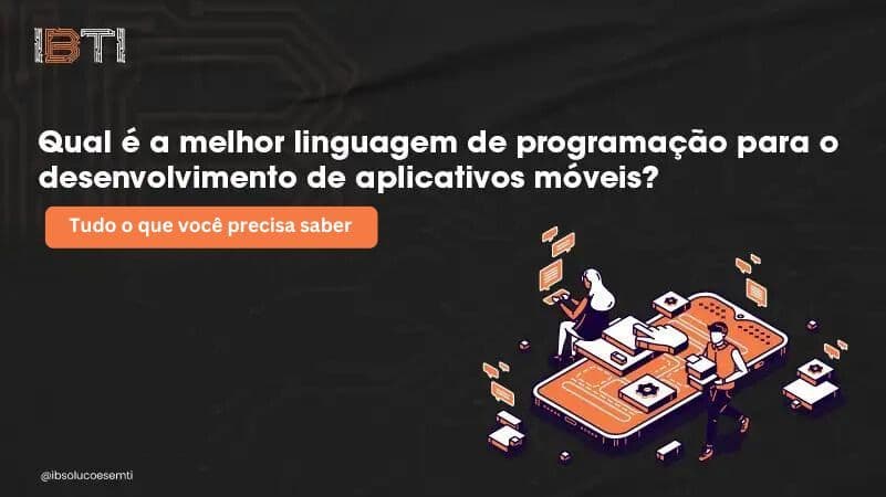 Qual é a melhor linguagem de programação para o desenvolvimento de aplicativos móveis?